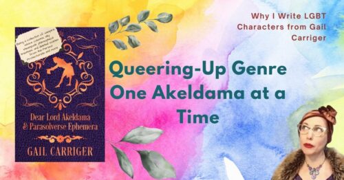 Header Queering-Up Genre One Akeldama at a Time ~ Why I Write LGBT Characters from Gail Carriger