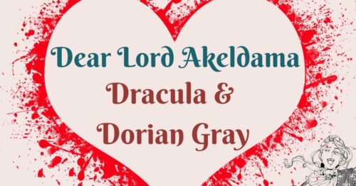 Header Dear Lord Akeldama ~ Dracula & Dorian Gray