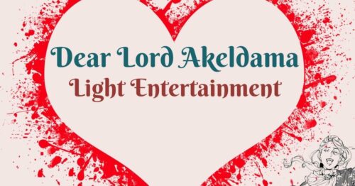 Header Dear Lord Akeldama ~ Light Entertainment