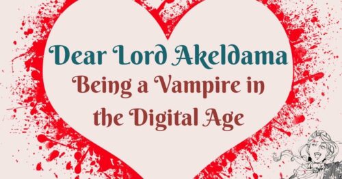 Header Dear Lord Akeldama ~ Being a Vampire in the Digital Age