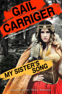 My Sisters Song Gail Carriger Free PDF