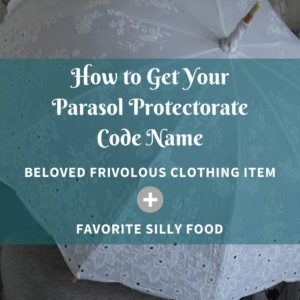 How to Get Your Parasol Protectorate Code Name from Gail Carriger Teal