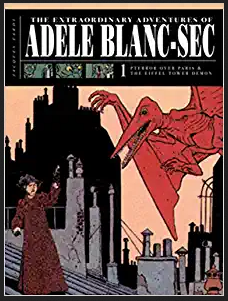 The Extraordinary Adventures of Adéle Blanc-Sec by Tardi 